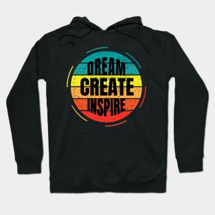 Dream Create Inspire Hoodie